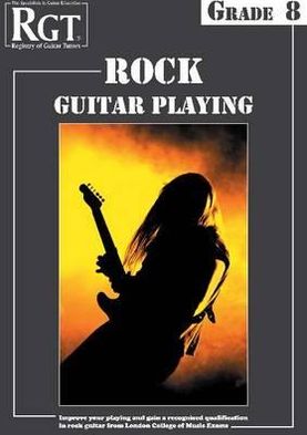 RGT - Rock Guitar Playing - Grade Eight