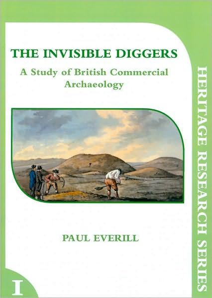 The Invisible Diggers: A Study of British Commercial Archaeology
