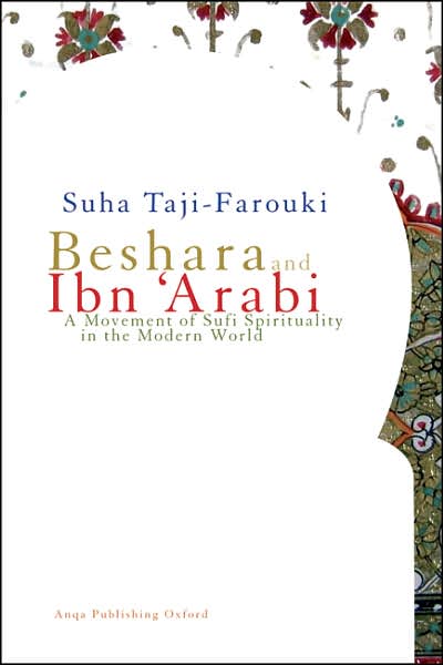 Beshara and Ibn 'Arabi: A Movement of Sufi Spirituality in the Modern World