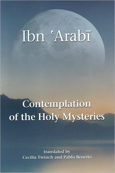 Contemplation of the Holy Mysteries: The Mashahid al-asrar of Ibn 'Arabi