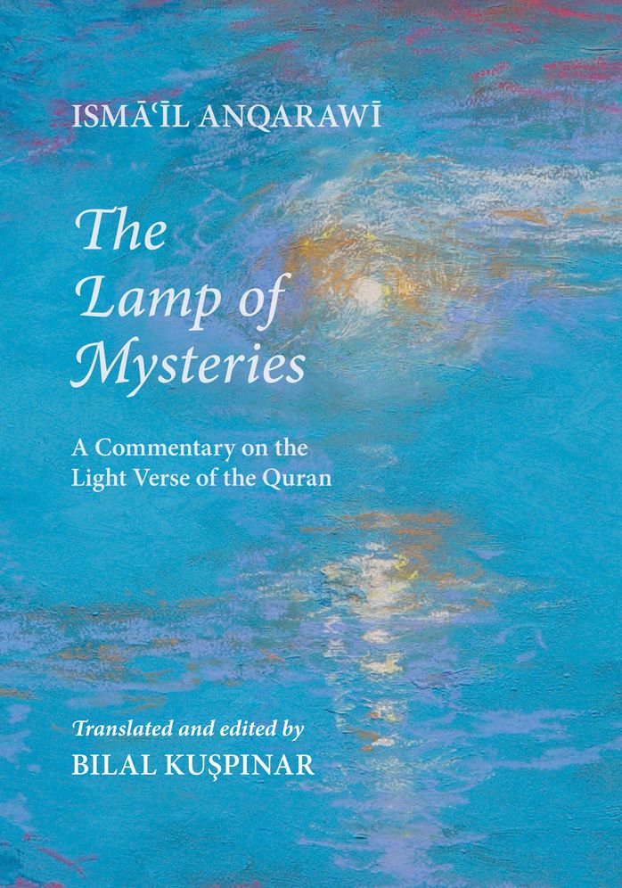 The Lamp of Mysteries: A Commentary on the Light Verse of the Quran