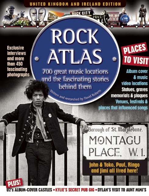 Rock Atlas: 650 Great Music Locations and the Fascinating Stories Behind Them