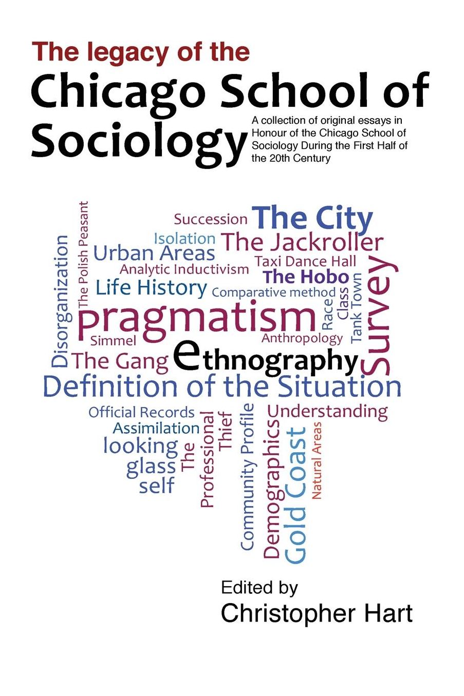 Legacy Of The Chicago School. A Collection Of Essays In Honour Of The Chicago School Of Sociology During The First Half Of The 20th Century.