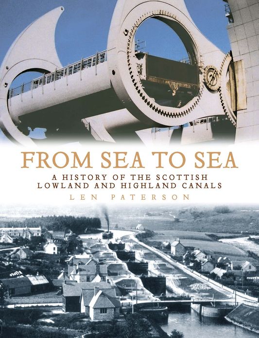 From Sea to Sea: A History of the Scottish Lowland and Highland Canals