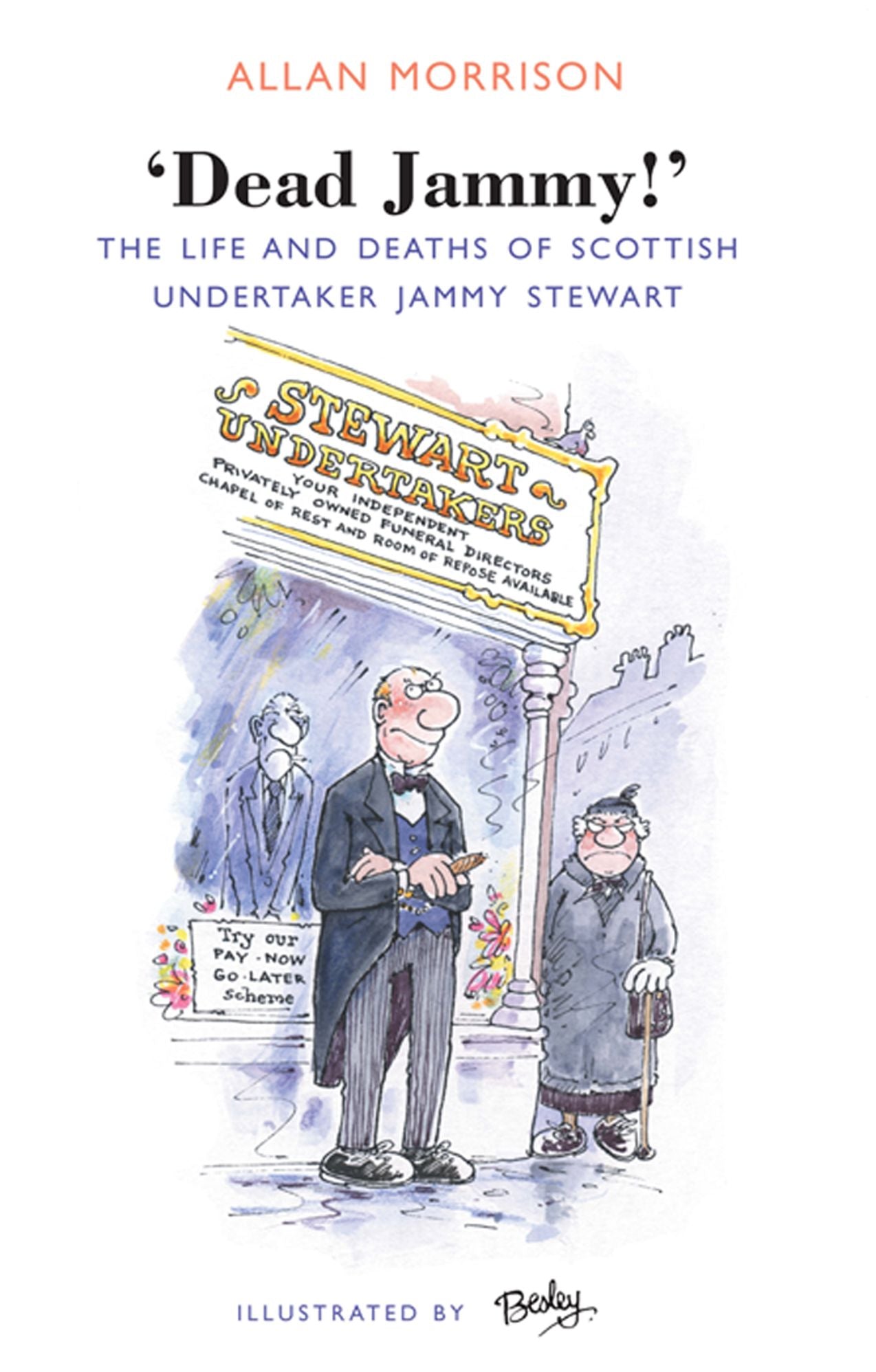 Dead Jammy!: The Life and Deaths of Scottish Undertaker Jammy Stewart