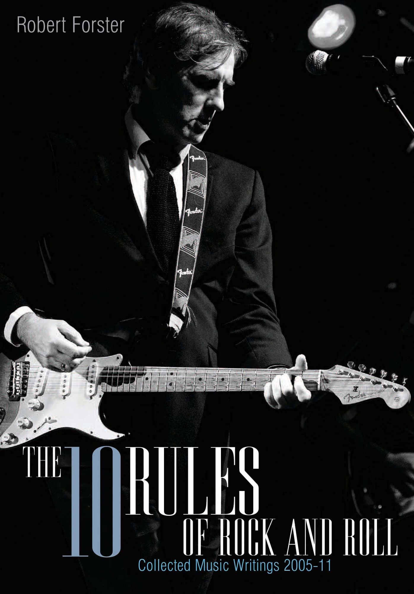 The 10 Rules Of Rock And Roll: Collected music writings 2005-11