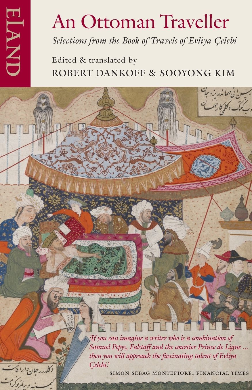 An Ottoman Traveller: Selections from the Book of Travels of Evliya Celebi