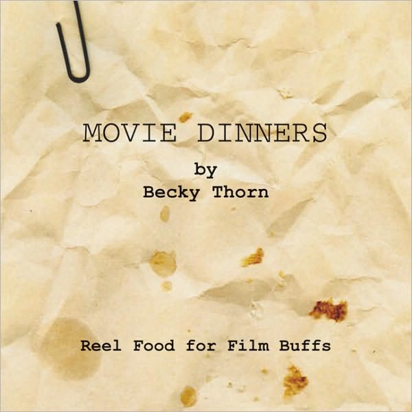 Movie Dinners: Reel Recipes from Your Favourite Films