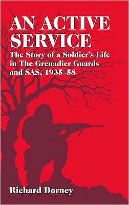 An Active Service: The Story of a Soldier's Life in the Grenadier Guards, SAS and SBS, 1935-58