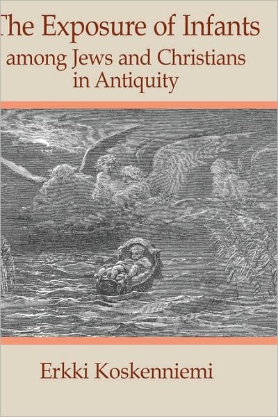 The Exposure Of Infants Among Jews And Christians In Antiquity