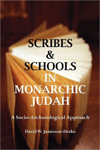 Scribes And Schools In Monarchic Judah, Second Edition