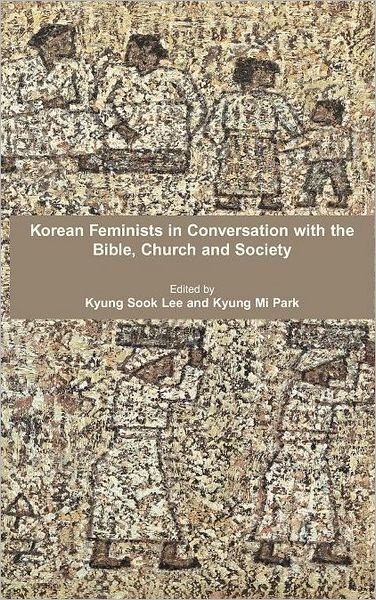 Korean Feminists In Conversation With The Bible, Church And Society