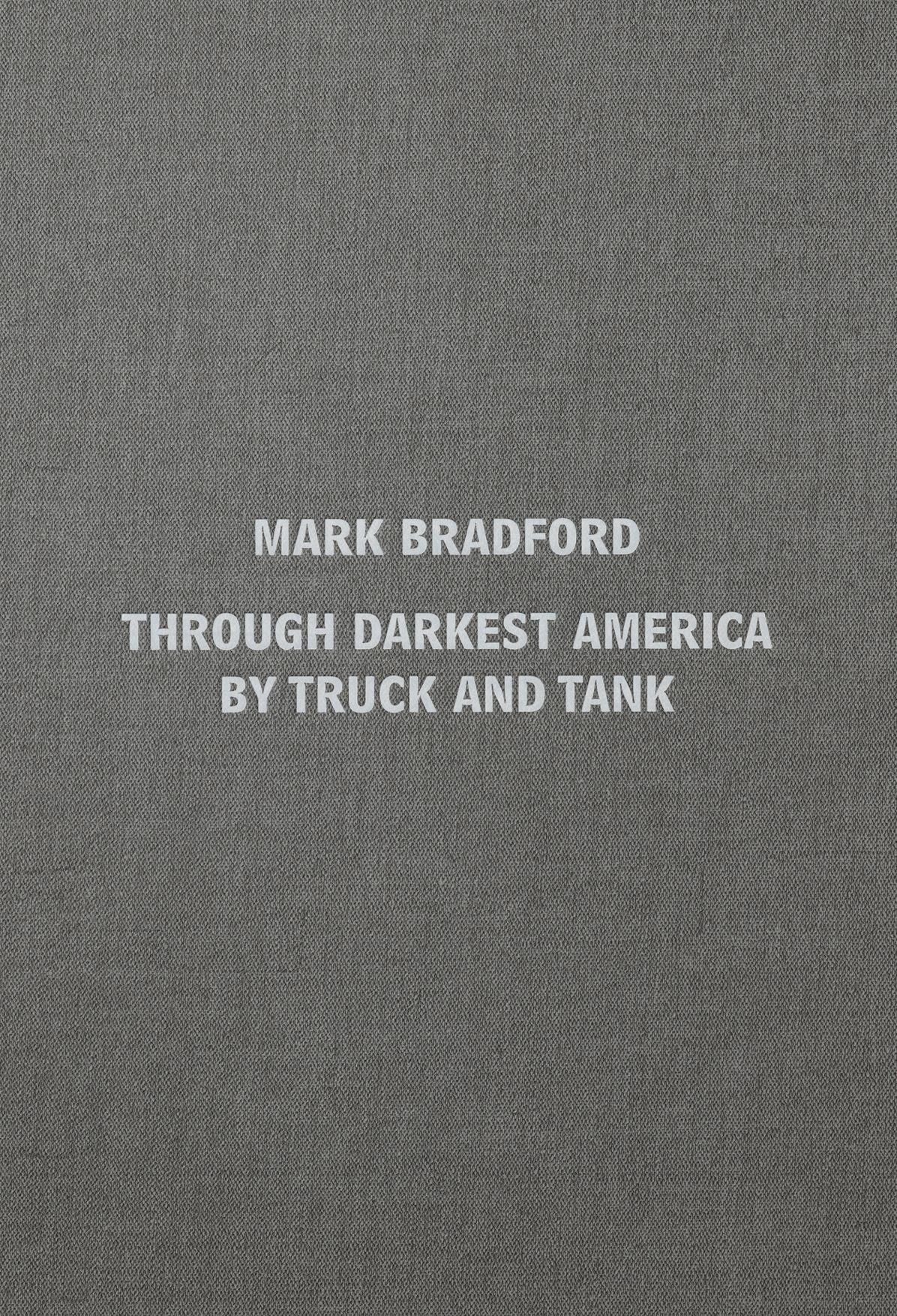 Mark Bradford: Through Darkest America by Truck and Tank