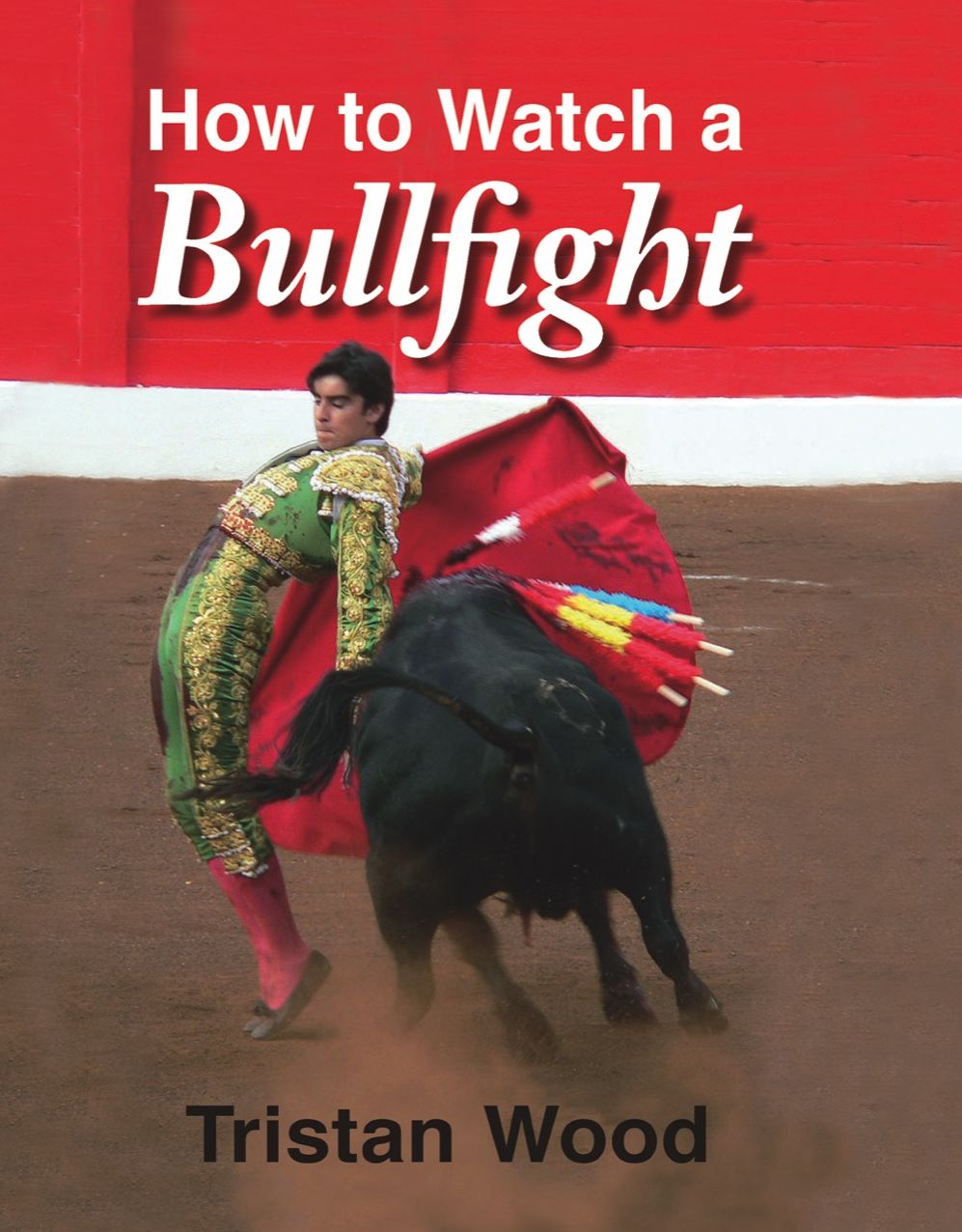 How to Watch a Bullfight