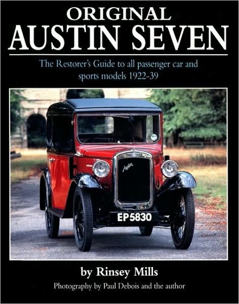 Original Austin Seven: The Restorer's Guide to all passenger car and sports models 1922-39