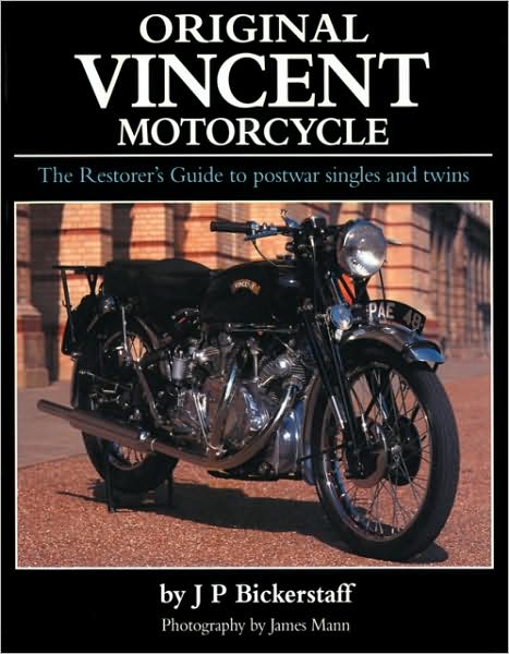 Original Vincent Motorcycle: The Restorer's Guide to postwar singles and twins