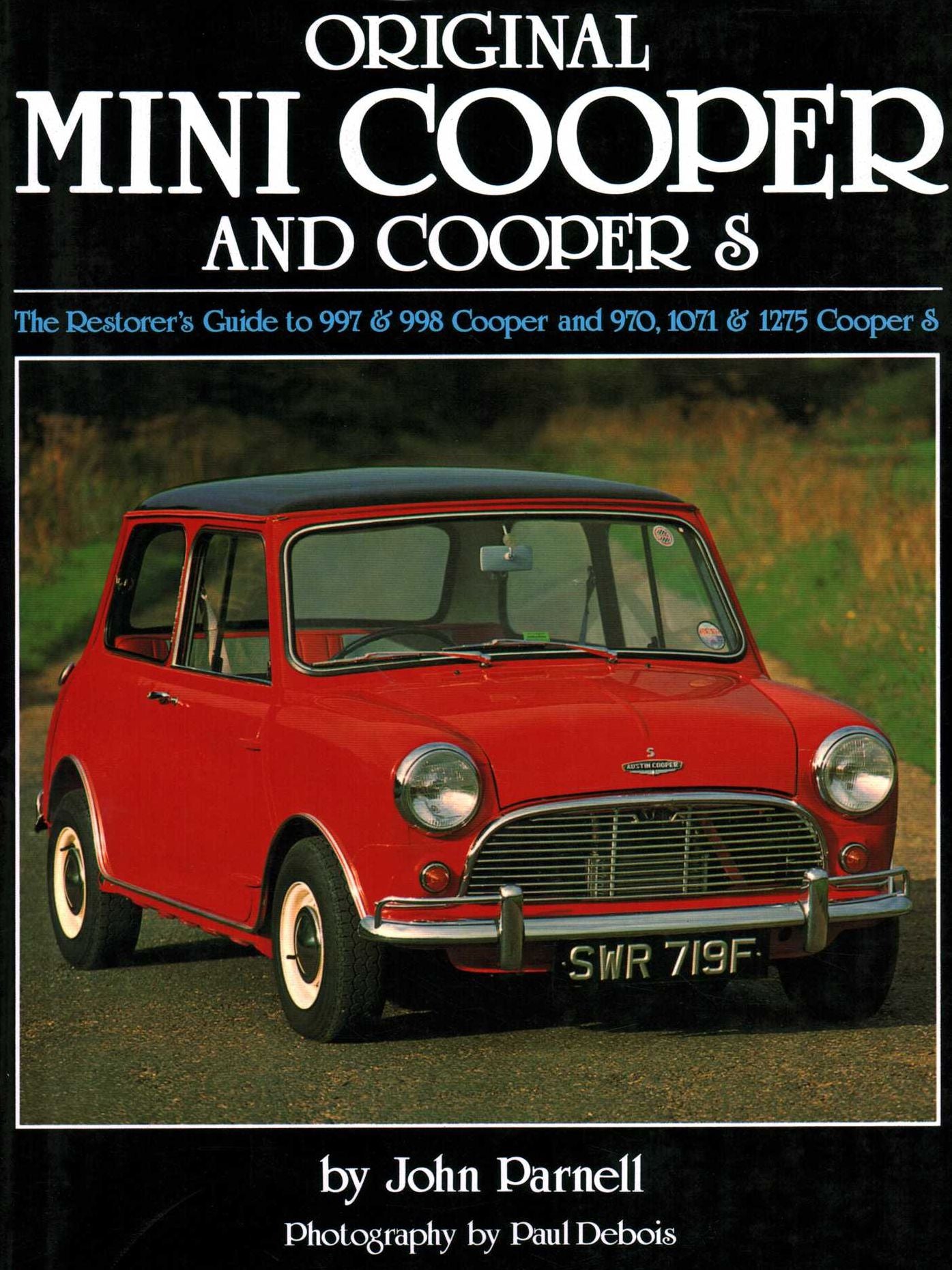 Original Mini-Cooper: The Restorer's Guide to 997 & 998 Cooper and 970,1071 & 1275 Cooper S