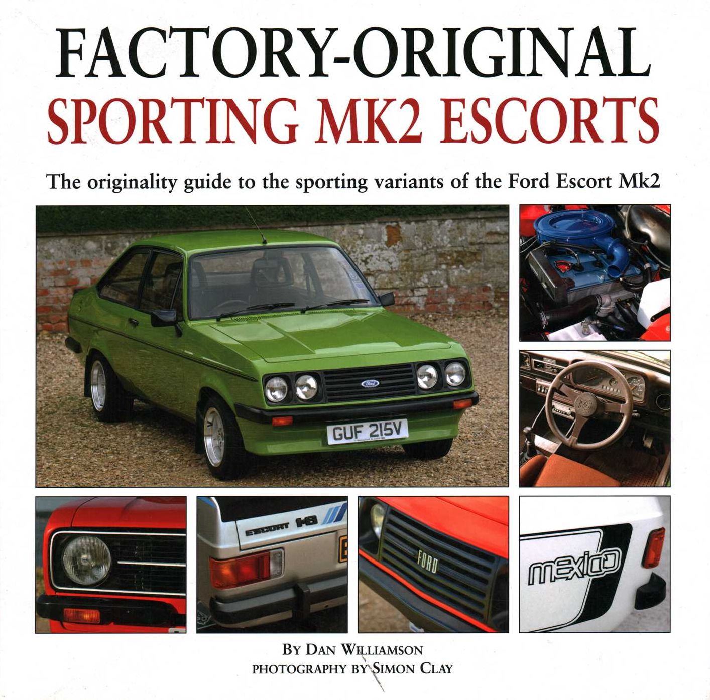 Sporting Mk2 Escorts: The Originality Guide to the Sporting Variants of the Ford Escort Mk2
