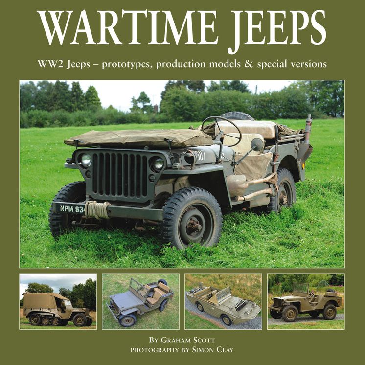 Wartime Jeeps: WW2 Jeeps - Prototypes, Production Models & Special Versions