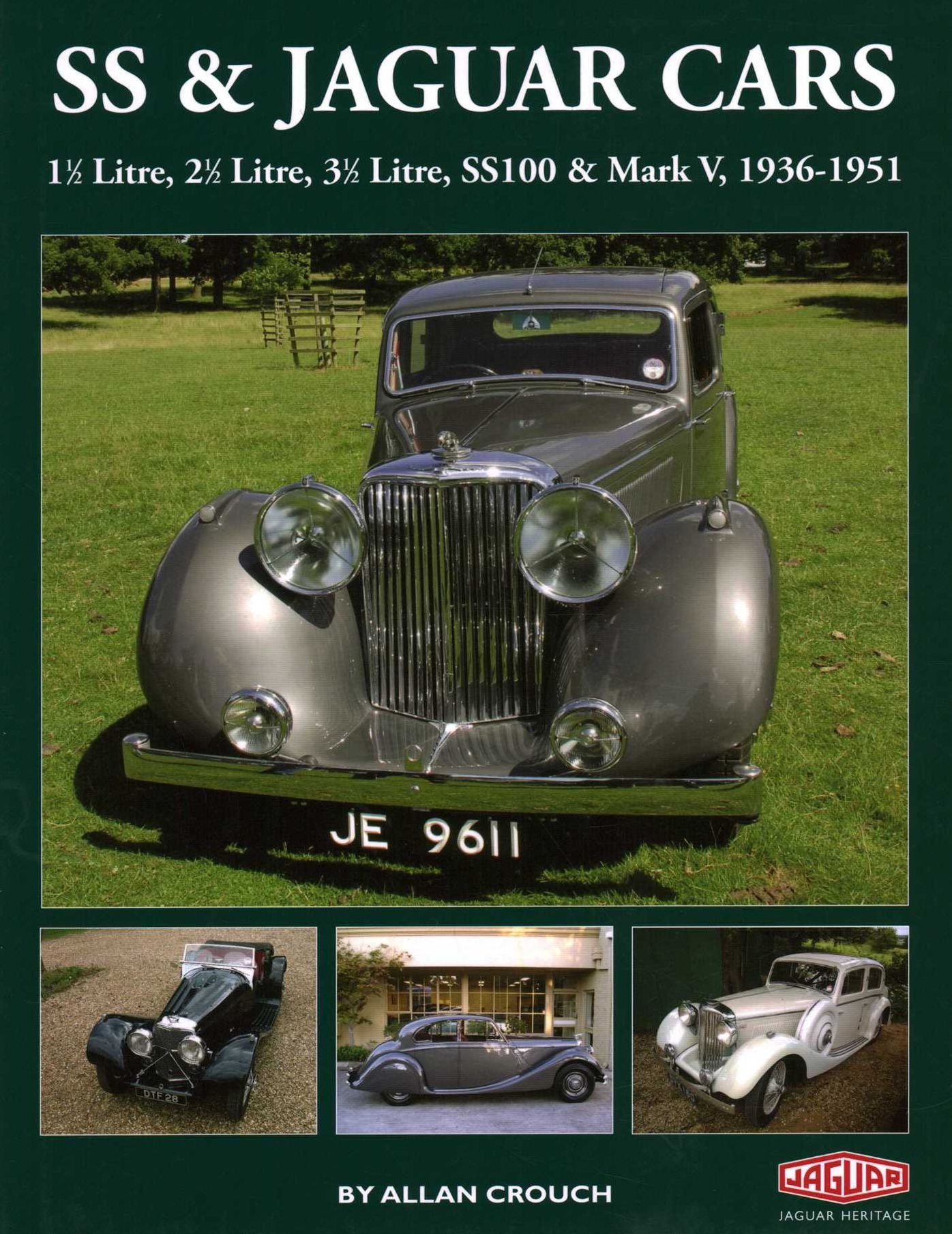 SS & Jaguar Cars: 1 1/2 Litre, 2 1/2 Litre, 3 1/2 Litre, SS100 & Mark V, 1936-1951