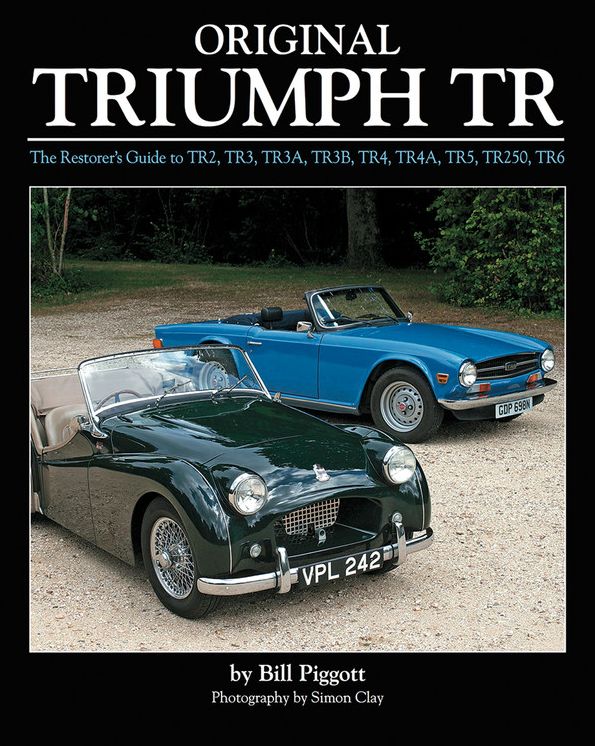 Original Triumph TR: The Restorer's Guide to TR2, TR3, TR3A, TR3B, TR4, TR4A, TR5, TR250, TR6