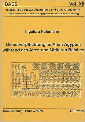 Dienstverflichtung im alten Aegypten wahrend des Alten und Mittleren Reiches