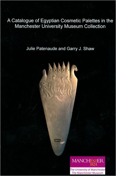 A Catalogue of Egyptian Cosmetic Palettes in the Manchester University