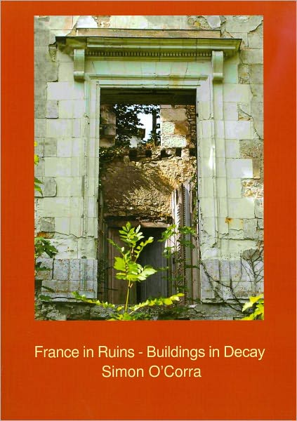 France in Ruins - Buildings in Decay