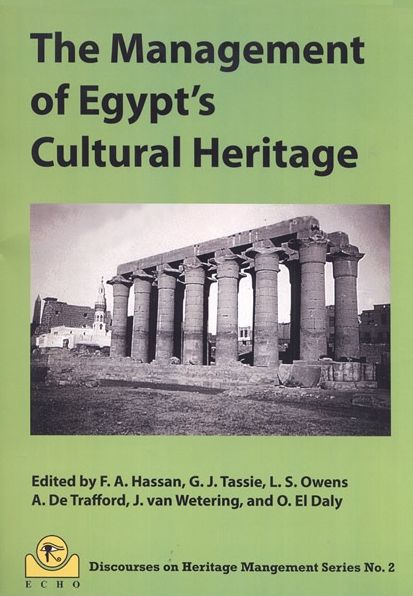 The Management of Egypt's Cultural Heritage; Volume 2: Egyptian Cultural Heritage Organisation Discourses on Heritage Management Series No. 2