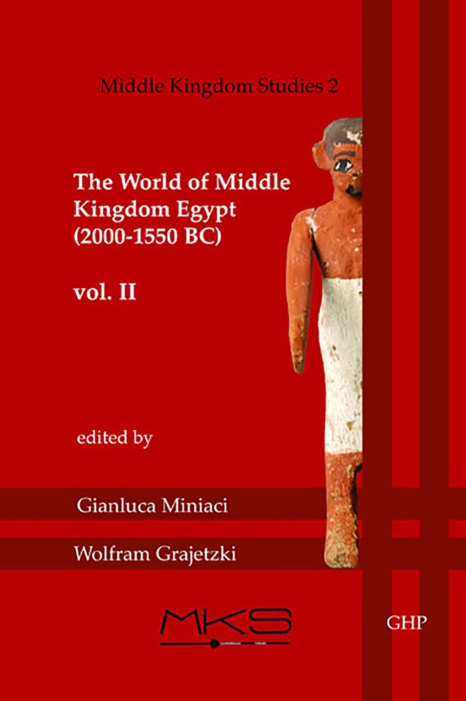 The World of Middle Kingdom Egypt (2000-1550 BC): Contributions on Archaeology, Art, Religion, and Written Sources