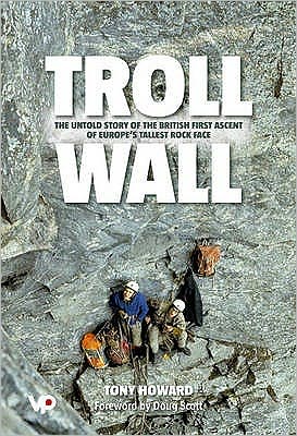 Troll Wall: The Untold Story of the British First Ascent of Europe's Tallest Rock Face