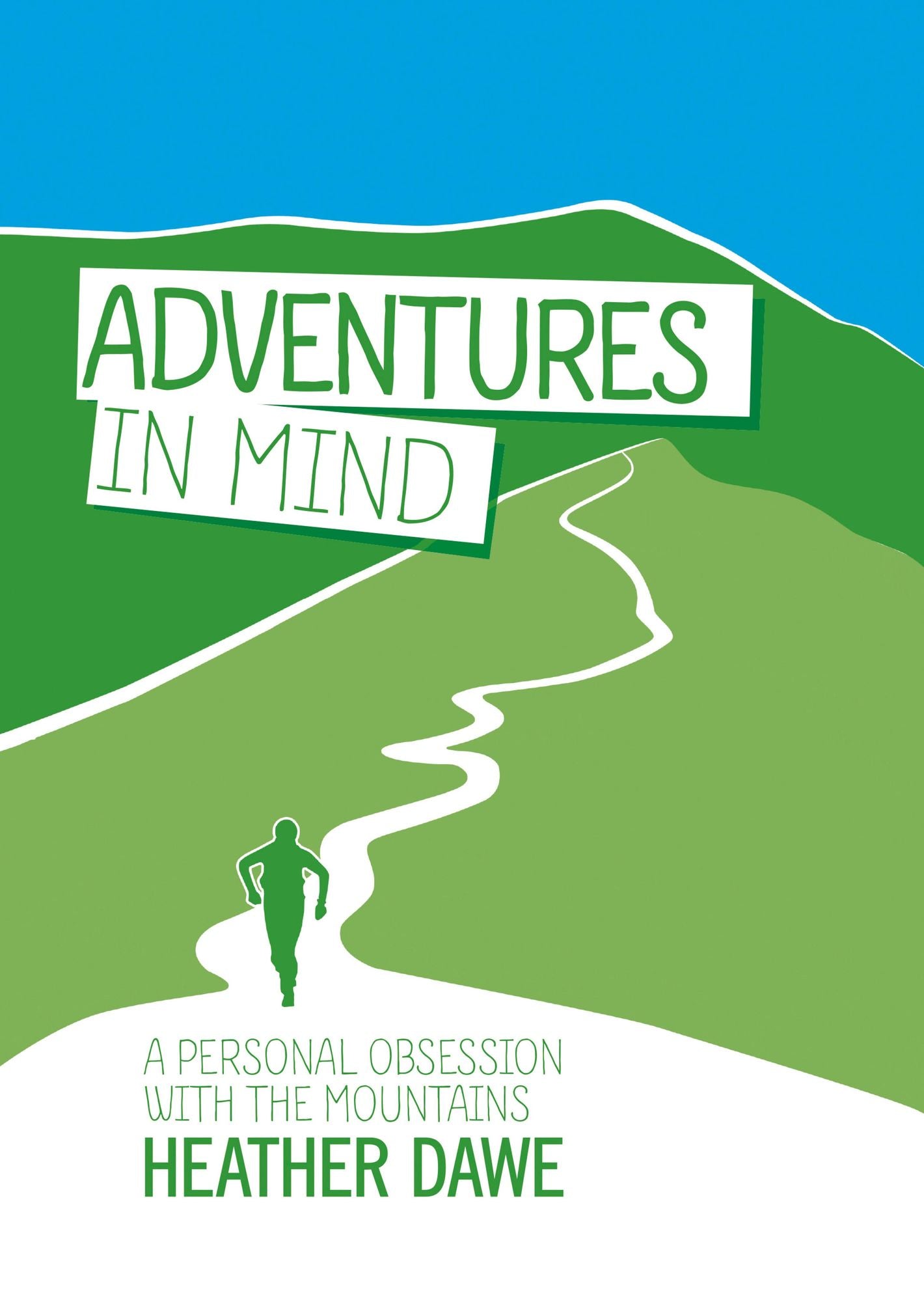 Adventures in Mind: A personal obsession with the mountains