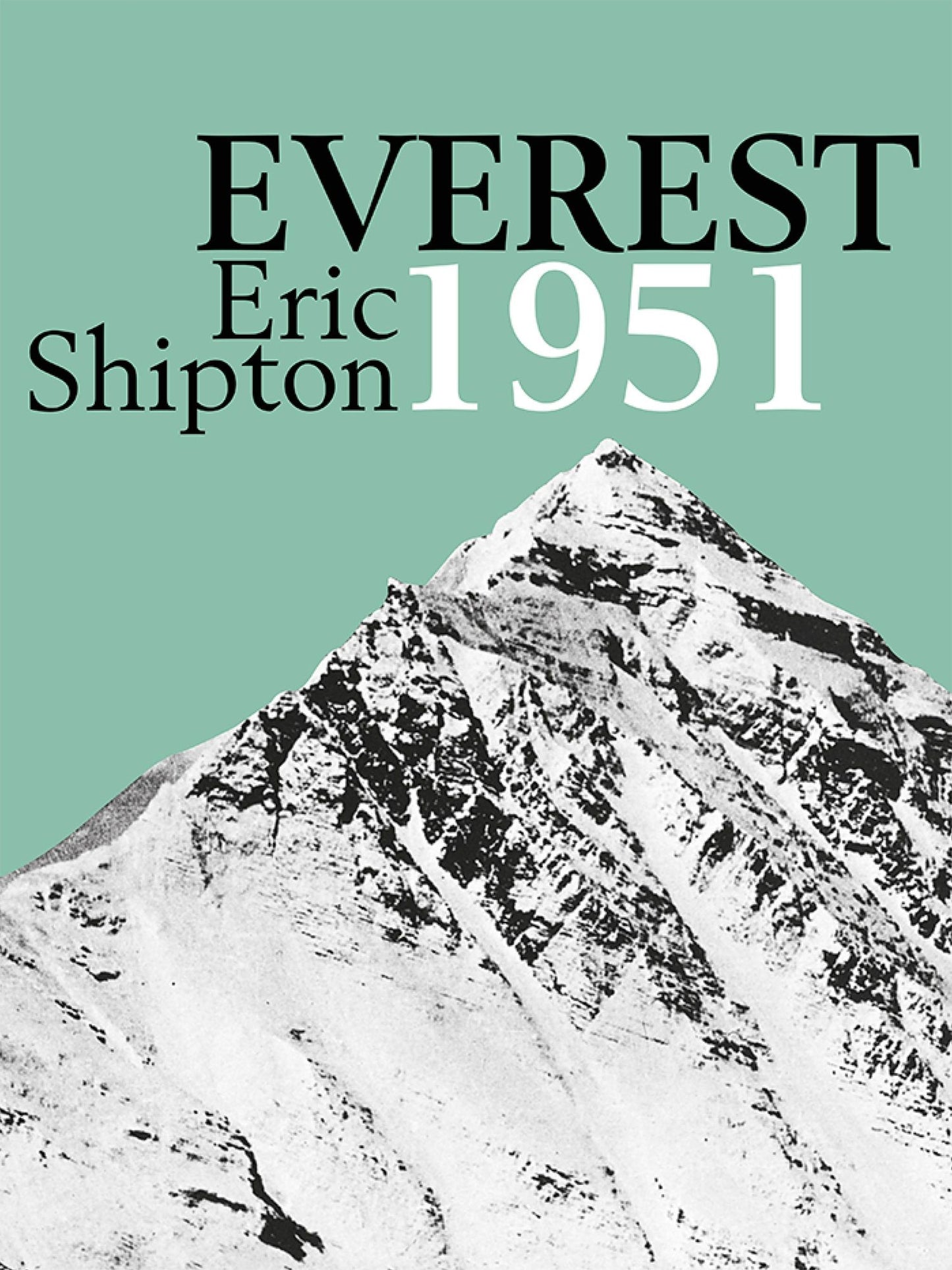Everest 1951: The Mount Everest Reconnaissance Expedition 1951