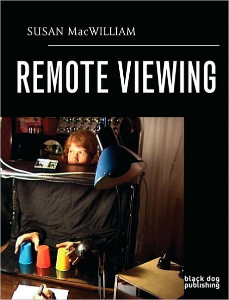 Susan MacWilliam: Remote Viewing