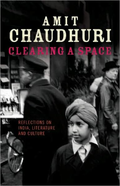 Clearing a Space: Reflections on India, Literature and Culture