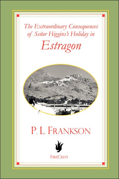 The Extraordinary Consequences of Señor Higgins's Holiday in Estragon