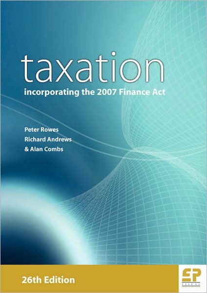 Taxation Incorporating The 2007 Finance Act (26th Edition)