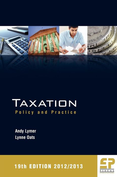 Taxation: Policy and Practice (19th Edition 2012/13)