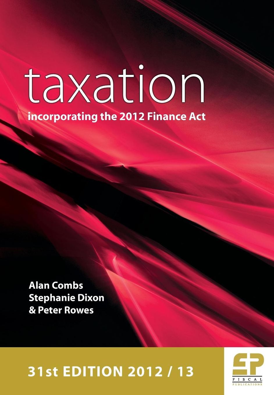 Taxation Incorporating the 2012 Finance ACT (31st Edition)