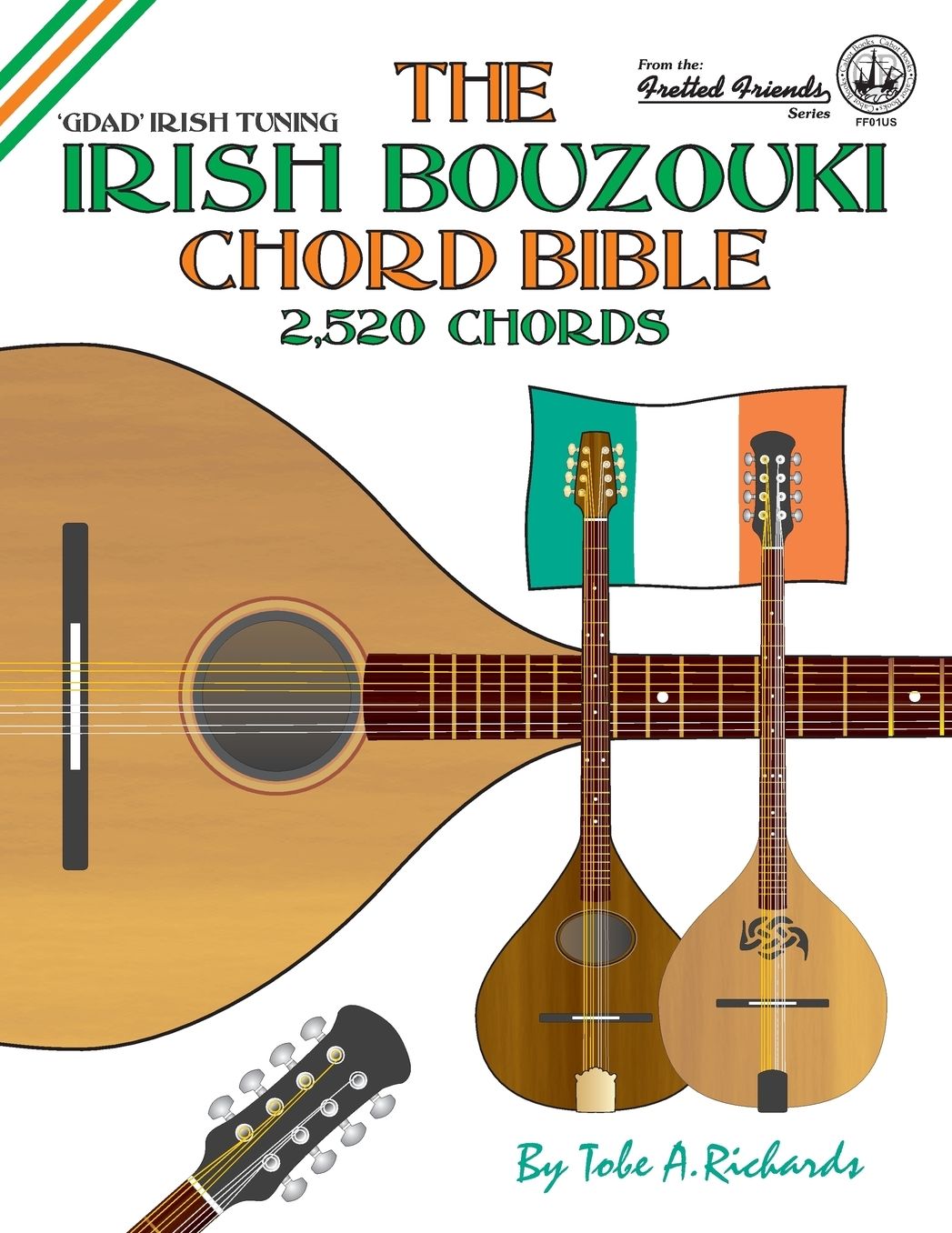 The Irish Bouzouki Chord Bible: GDAD Irish Tuning 2,520 Chords
