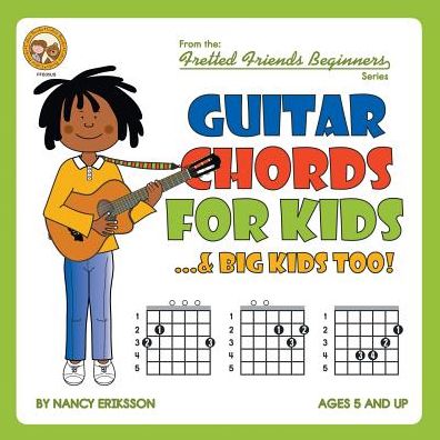 Guitar Chords for Kids...& Big Kids Too!
