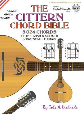 The Cittern Chord Bible: Fifths, Irish & Modal D Shortscale Tunings 3,024 Chords