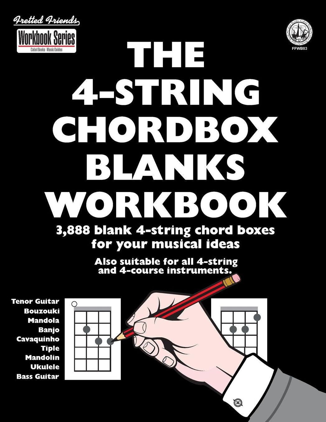 The 4-String Chordbox Blanks Workbook: 3,888 blank 4-string chord boxes for your musical ideas
