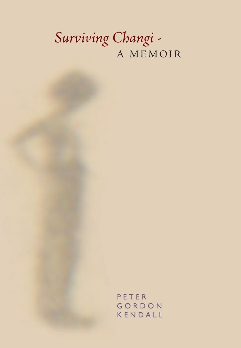Surviving Changi - A Memoir