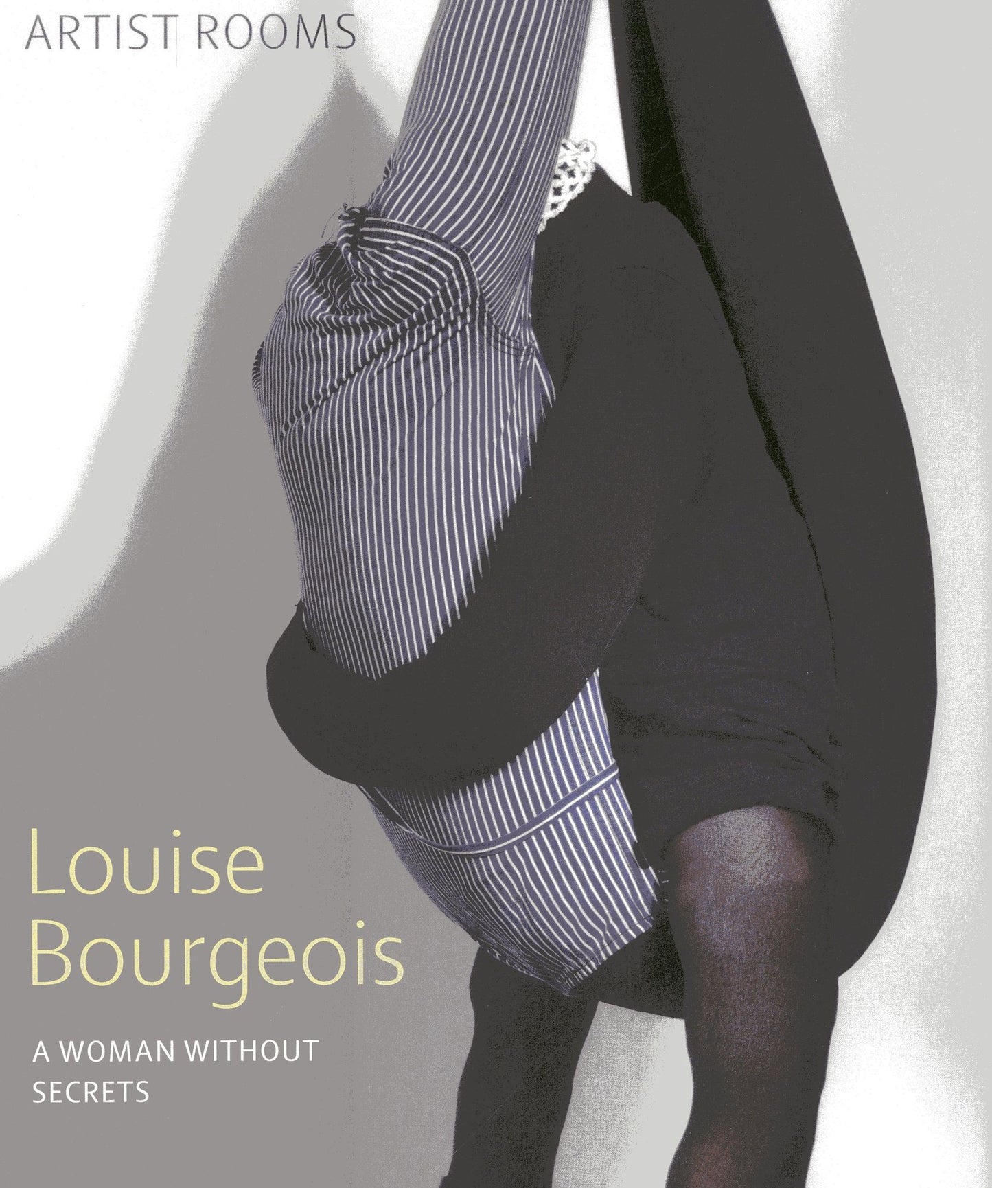 Louise Bourgeois: A Woman Without Secrets