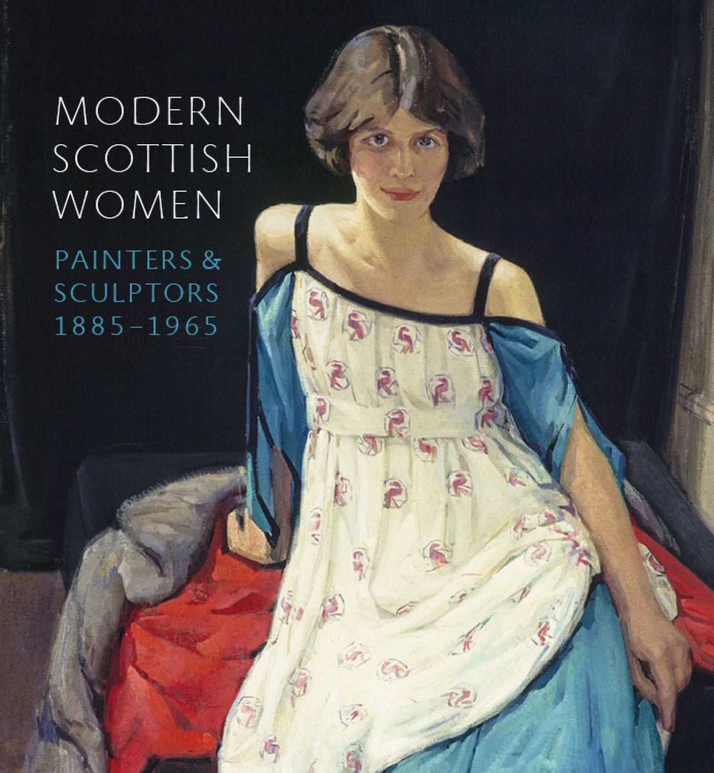Modern Scottish Women: Scottish Women Painters and Sculptors 1885-1965