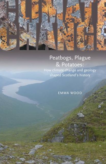 Peatbogs, Plague and Potatoes: How Climate Change and Geology Shaped Scotland's History