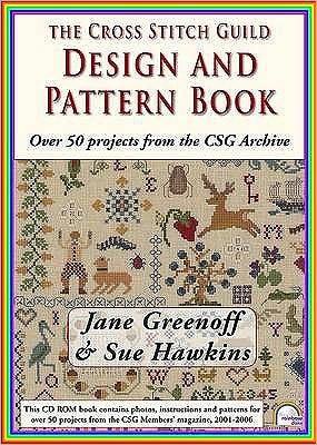 The Cross Stitch Guild Design and Pattern Book: With Over 50 Projects from the CSG Archive