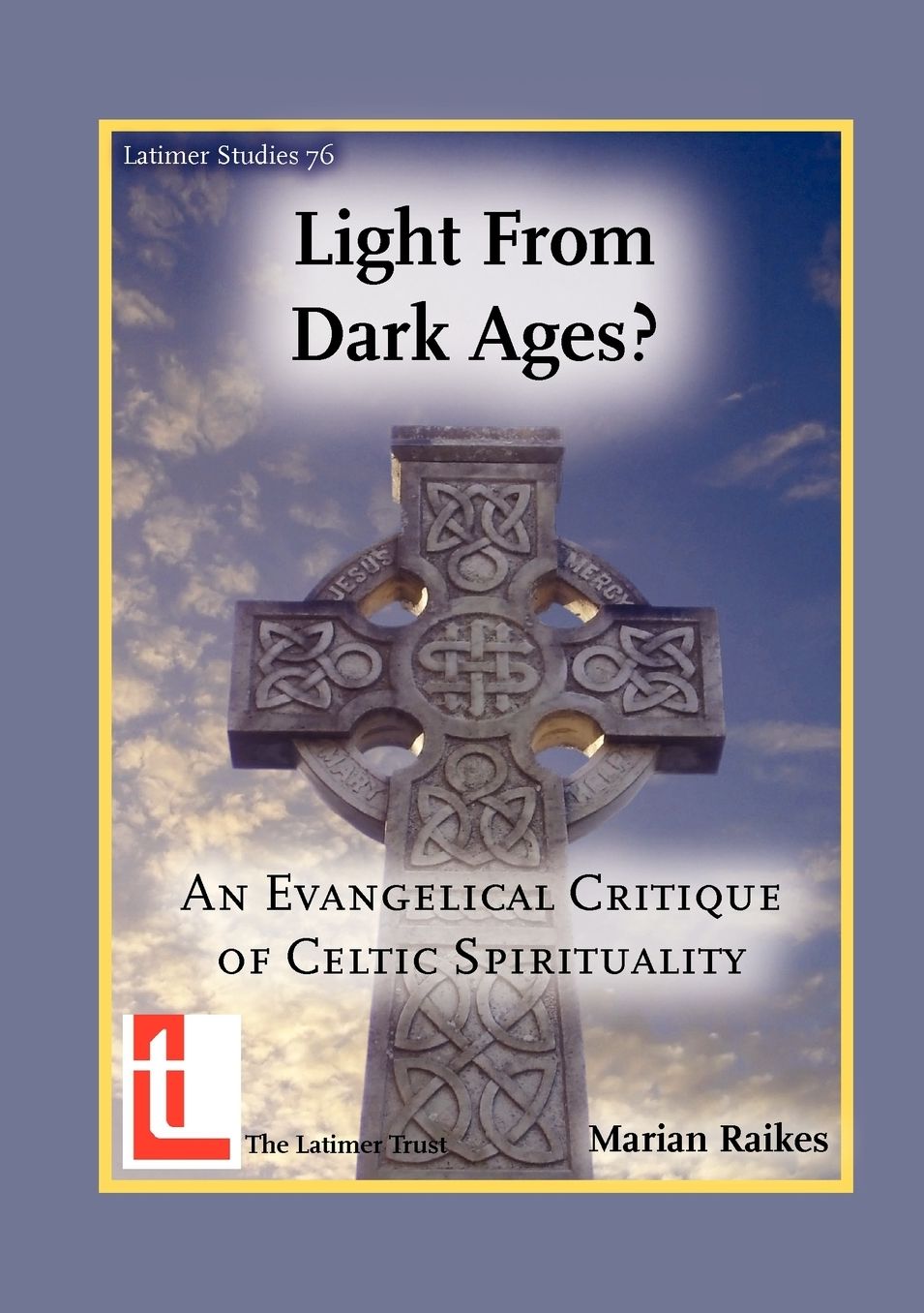 Light from Dark Ages? An Evangelical Critique of Celtic Spirituality