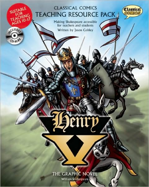 Classical Comics Study Guide: Henry V: Making Shakespeare Accessible for Teachers and Students